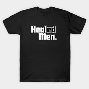 Healed Men Heal Men. T-Shirt